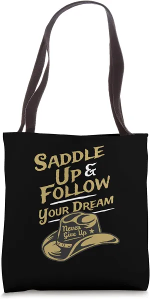 Saddle Up and Follow Your Dream Tote Bag